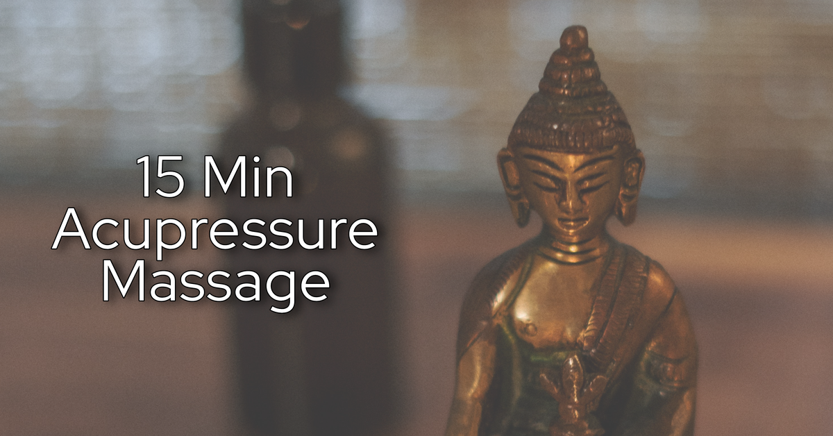 Learn 15 min Acupressure Massage